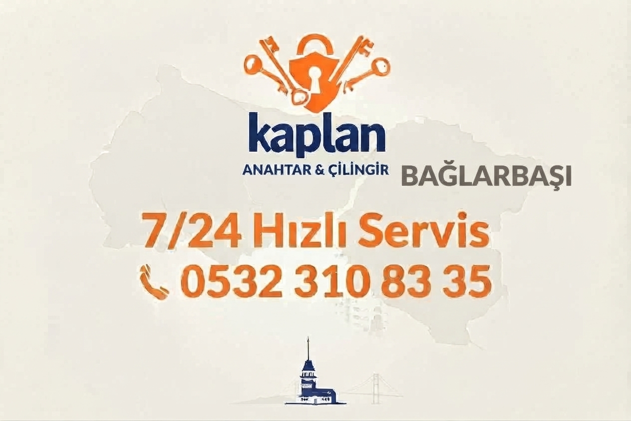 Bağlarbaşı Çilingir Hizmeti – 7/24 Acil Kapı Açma ve Oto Çilingir